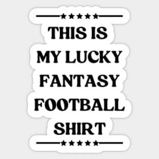 This Is My Lucky Fantasy Football Shirt Sticker